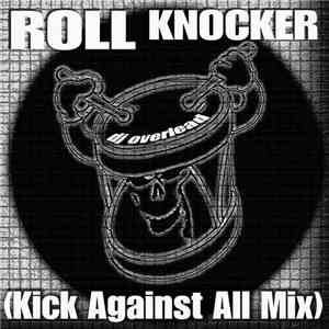 DJ Overlead - Roll Knocker (Kick Against All Mix)