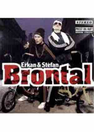 Erkan & Stefan - Brontal