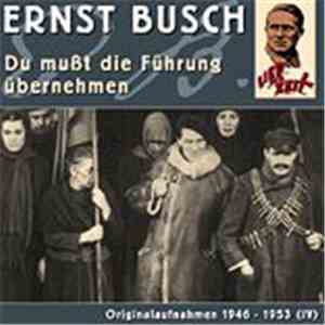 Ernst Busch - Du Mußt Die Führung Übernehmen