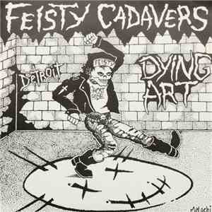 Feisty Cadavers - Dying Art