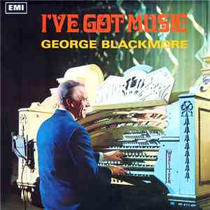George Blackmore - I've Got Music