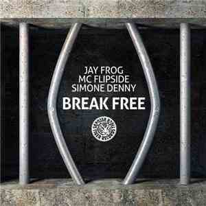 Jay Frog, MC Flipside, Simone Denny - Break Free