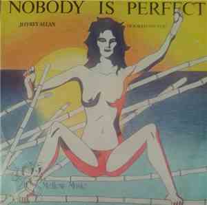 Jeffrey Allan  - Nobody Is Perfect / Hooked On You