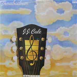 J.J. Cale - Troubadour