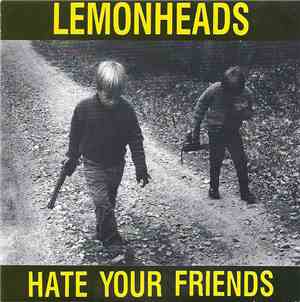 Lemonheads - Hate Your Friends