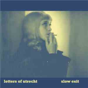Letters of Utrecht - Slow Exit