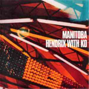Manitoba - Hendrix With Ko