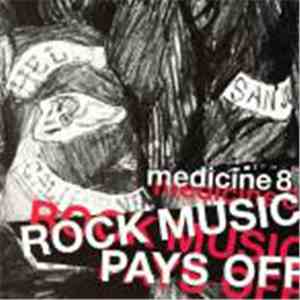 Medicine 8 - Rock Music Pays Off