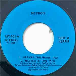 Metro's - Get Off The Phone / Matter Of Time / History / Can't Be You