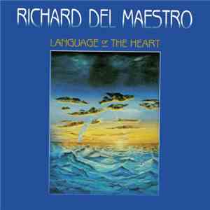Richard Del Maestro - Language Of The Heart