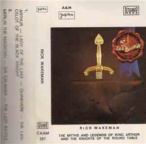 Rick Wakeman - The Myths And Legends Of King Arthur And The Knights Of The  ...