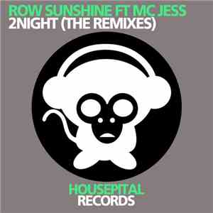 Row Sunshine Ft Mc Jess - 2Night (The Remixes)