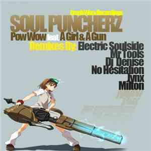 Soul Puncherz feat. A Girl & A Gun - Pow Wow