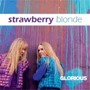 Strawberry Blonde  - Glorious