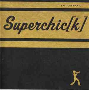 Superchic[k] - Last One Picked