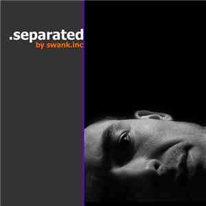 swank.inc - .Separated