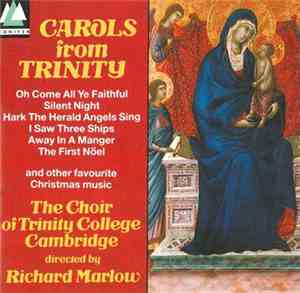 The Choir of Trinity College Cambridge, Richard Marlow - Carols From Trinit ...