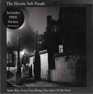 The Electric Soft Parade - Same Way, Every Day (Biting The Soles Of My Feet ...
