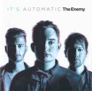 The Enemy  - It's Automatic