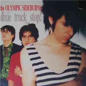 The Olympic Sideburns - Dixie Truck Stop!