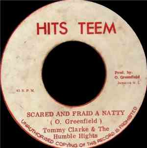Tommy Clarke & The Humble Hights - Scared And Fraid A Natty