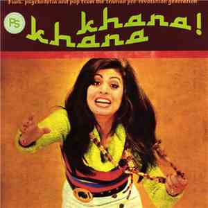 Various - Khana Khana (Funk, Psychedelia And Pop From The Iranian Pre-Revol ...