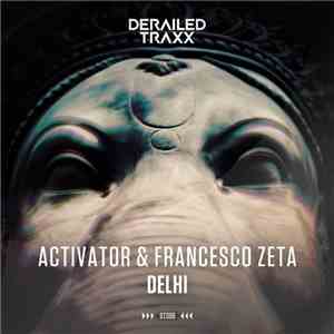 Activator & Francesco Zeta - Delhi