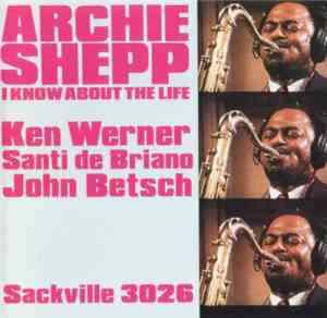Archie Shepp - I Know About The Life