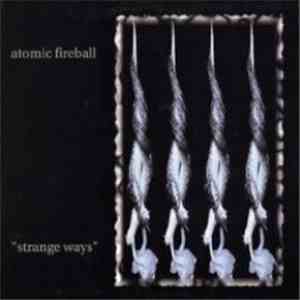 Atomic Fireball - Strange Ways
