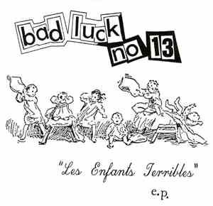 Bad Luck No 13 - Les Enfants Terribles