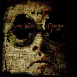 bit pull - Special Kinds Of Disaster Part 2