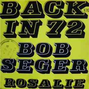 Bob Seger - Back In '72 / Rosalie