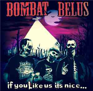 Bombat Belus - If You Like Us It's Nice...
