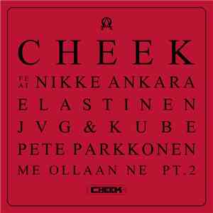 Cheek  Feat. Nikke Ankara, Elastinen, JVG & Kube , Pete Parkkonen  - Me Oll ...