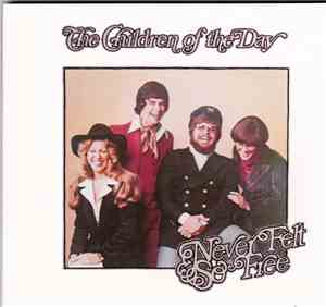 Children Of The Day - Never Felt So Free (Legacy Edition)