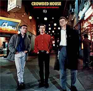 Crowded House - Something So Strong