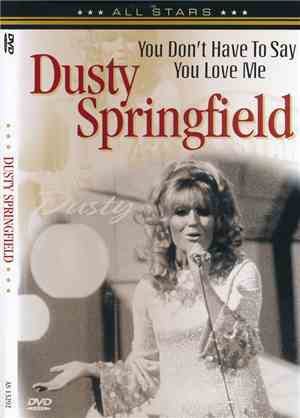 Dusty Springfield - You Don't Have To Say You Love Me