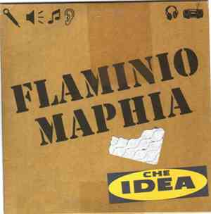Flaminio Maphia - Che Idea