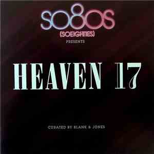 Heaven 17 Curated By Blank & Jones - So80s (Soeighties) Presents Heaven 17