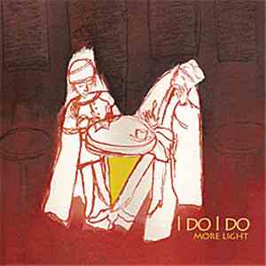 I Do I Do - More Light