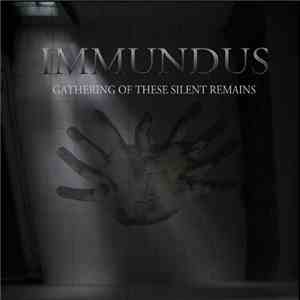 Immundus - Gathering Of These Silent Remains