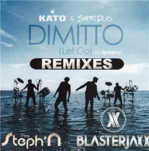 Kato  & Safri Duo Feat. Björnskov - Dimitto (Let Go) (Remixes)