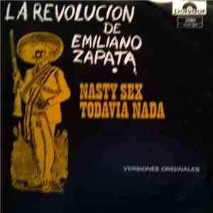La Revolución De Emiliano Zapata - Nasty Sex / Todavia Nada = Still Don't ( ...