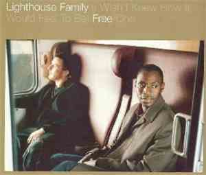 Lighthouse Family - (I Wish I Knew How It Would Feel To Be) Free/One