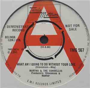 Martha & The Vandellas - What Am I Going To Do Without Your Love