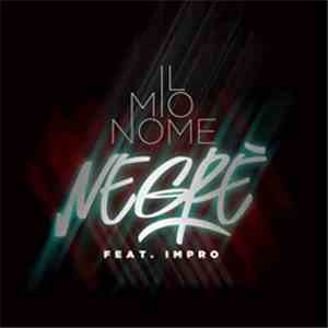 Negrè Feat. Impro - Il Mio Nome
