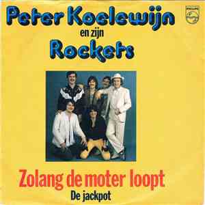 Peter Koelewijn En Zijn Rockets - Zolang De Moter Loopt