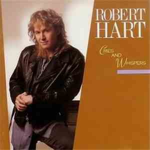 Robert Hart - Cries And Whispers