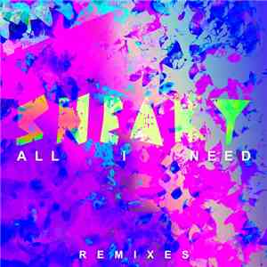 Sneaky - All I Need (Remixes)