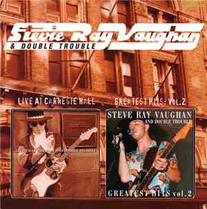 Stevie Ray Vaughan & Double Trouble - Live At Carnegie Hall / Greatest Hits ...